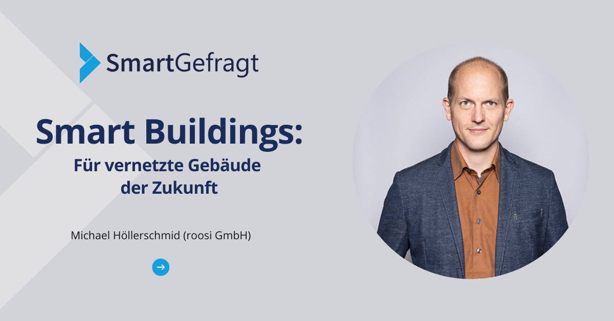 Smart Buildings: Für vernetzte Gebäude der Zukunft