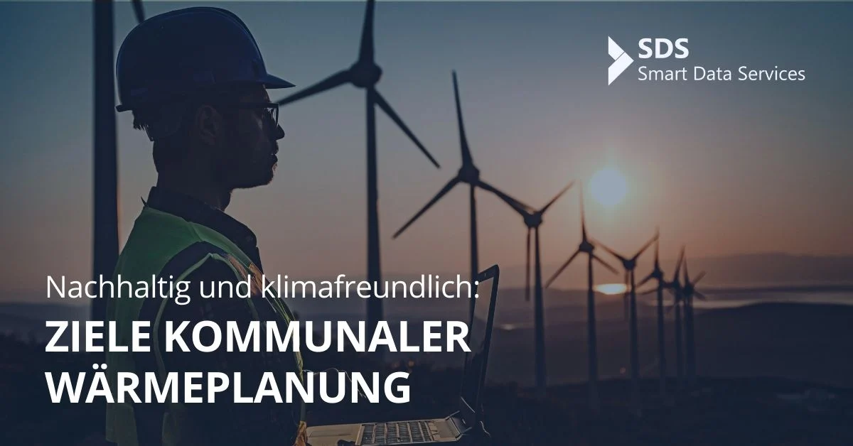 Kommunale Wärmeplanung - Ziele und Maßnahmen